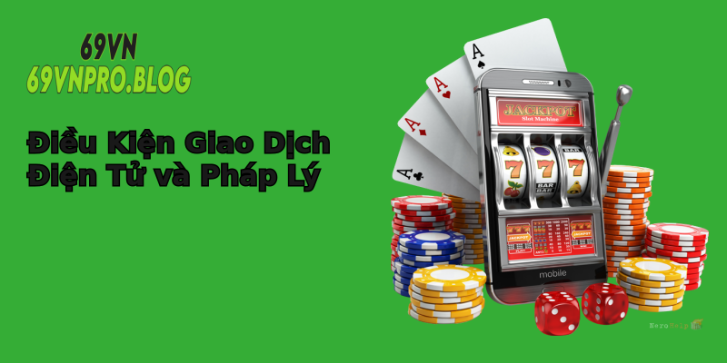 Điều Kiện Giao Dịch Điện Tử và Pháp Lý Điều Kiện Giao Dịch Điện Tử và Pháp Lý