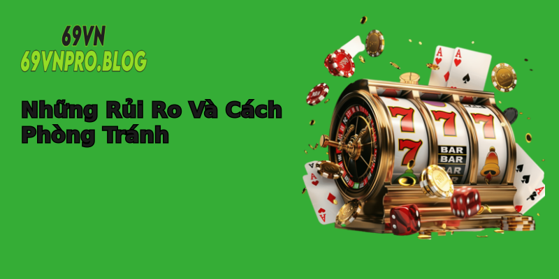 Những Rủi Ro Và Cách Phòng Tránh Những Rủi Ro Và Cách Phòng Tránh